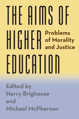 The Aims of Higher Education: Problems of Morality and Justice
