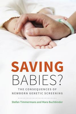Saving Babies: The Consequences of Newborn Genetic Screening (Fieldwork Encounters and Discoveries)