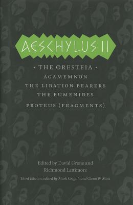 Aeschylus II: The Oresteia (The Complete Greek Tragedies)