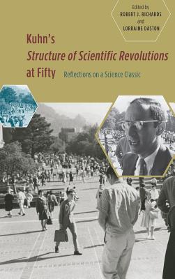 Kuhn's 'Structure of Scientific Revolutions' at Fifty: Reflections on a Science Classic
