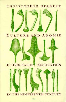 Culture and Anomie: Ethnographic Imagination in the Nineteenth Century