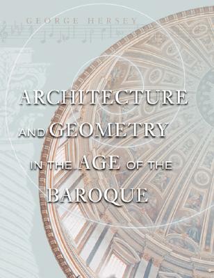 Architecture and Geometry in the Age of the Baroque
