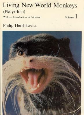 Living New World Monkeys (Platyrrhini) , with an Introduction to Primates. Volume 1