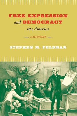 Free Expression and Democracy in America: A History