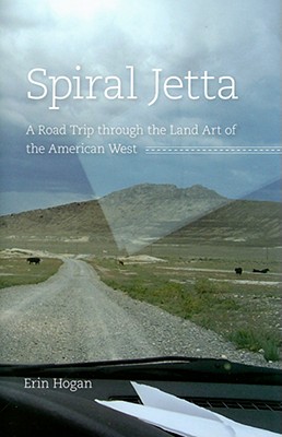 Spiral Jetta: A Road Trip through the Land Art of the American West (Culture Trails: Adventures in Travel)