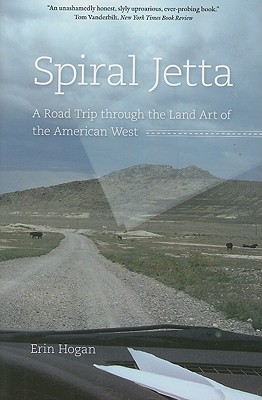 Spiral Jetta: A Road Trip through the Land Art of the American West (Culture Trails: Adventures in Travel)