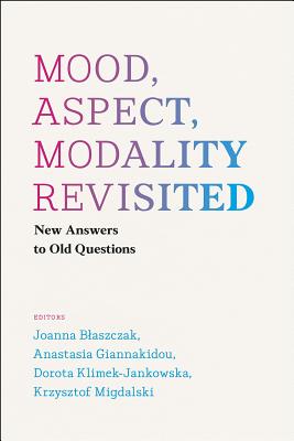 Mood, Aspect, Modality Revisited: New Answers to Old Questions
