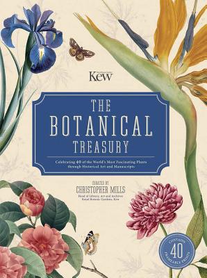 Image for The Botanical Treasury: Celebrating 40 of the World?s Most Fascinating Plants through Historical Art and Manuscripts