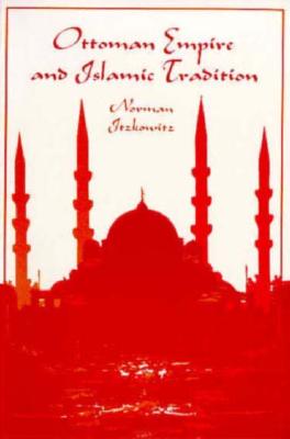 Ottoman Empire and Islamic Tradition (Phoenix Book)
