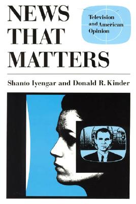 News That Matters: Television and American Opinion