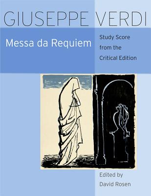 Messa da Requiem: Critical Edition Study Score (The Works of Giuseppe Verdi, Series III: Sacred Music)