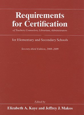 Requirements for Certification of Teachers, Counselors, Librarians, and Administrators for Elementary and Secondary Schools, Seventy-third Edition, . Schools, Junior Colleges) (Volume 73)
