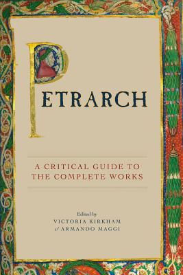 Petrarch; a Critical Guide to the Complete Works