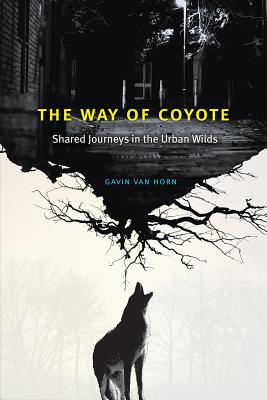 The Way of Coyote: Shared Journeys in the Urban Wilds