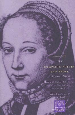 Complete Poetry and Prose: A Bilingual Edition (The Other Voice in Early Modern Europe)