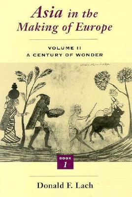 Asia in the Making of Europe, Volume II: A Century of Wonder. Book 1: The Visual Arts (Volume 2)