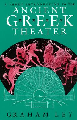 A SHORT INTRODUCTION TO THE ANCIENT GREEK THEATER