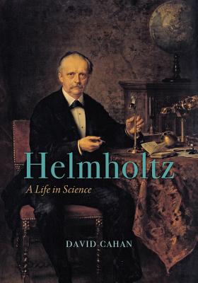 Helmholtz: A Life in Science
