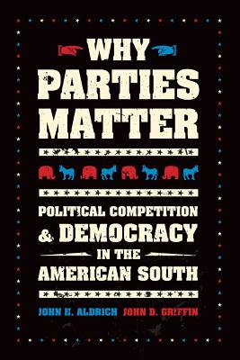 Why Parties Matter: Political Competition and Democracy in the American South (Chicago Studies in American Politics)