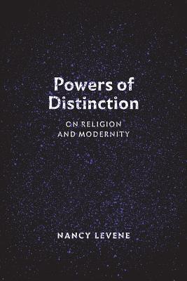 Powers of Distinction: On Religion and Modernity