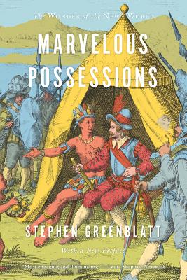 Marvelous Possessions: The Wonder of the New World (Carpenter Lectures)