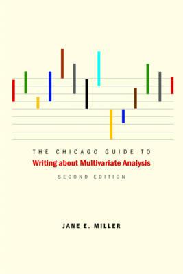The Chicago Guide to Writing about Multivariate Analysis, Second Edition (Chicago Guides to Writing, Editing, and Publishing)