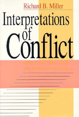 Interpretations of Conflict: Ethics, Pacifism, and the Just-War Tradition