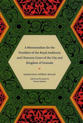 A Memorandum for the President of the Royal Audiencia and Chancery Court of the City and Kingdom of Granada
