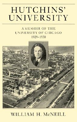 Hutchins' University: A Memoir of the University of Chicago