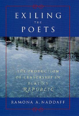 EXILING THE POETS The Production of Censorship in Plato's Republic