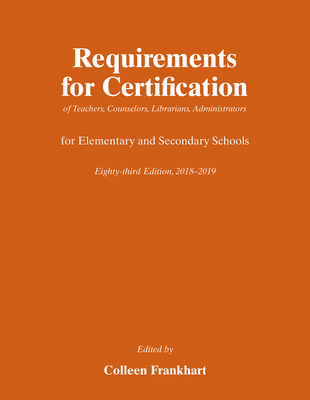 Requirements for Certification of Teachers, Counselors, Librarians, Administrators for Elementary and Secondary Schools, Eighty-Third Edition, . Schools, Secondary Schools, Junior Colleges)