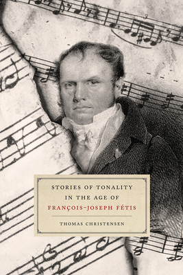 Stories of Tonality in the Age of Franois-Joseph Ftis