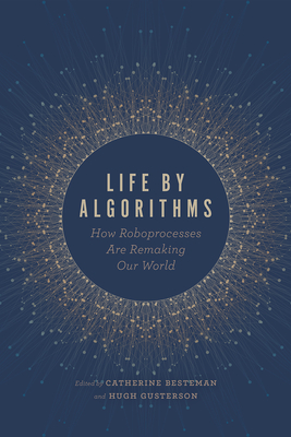 Life by Algorithms: How Roboprocesses Are Remaking Our World