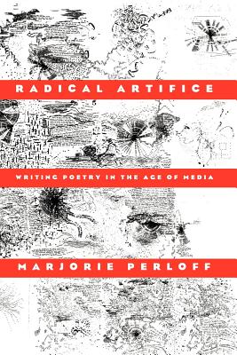 Radical Artifice: Writing Poetry in the Age of Media