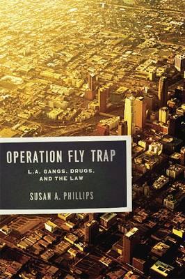 Operation Fly Trap: L. A. Gangs, Drugs, and the Law