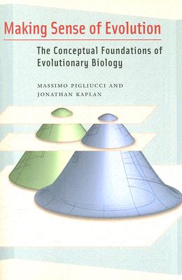 Making Sense of Evolution: The Conceptual Foundations of Evolutionary Biology