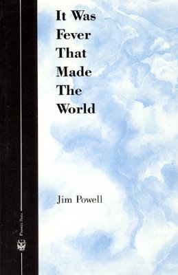 It Was Fever That Made The World (Phoenix Poets)