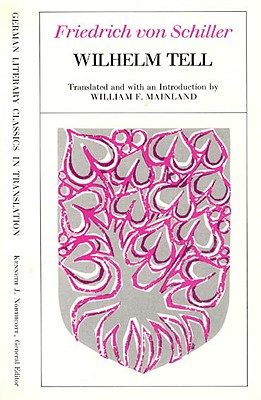 Wilhelm Tell (German Literary Classics in Translation)