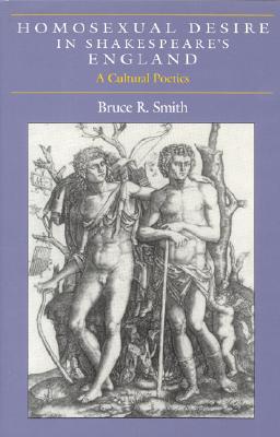 Homosexual Desire in Shakespeare's England: A Cultural Poetics