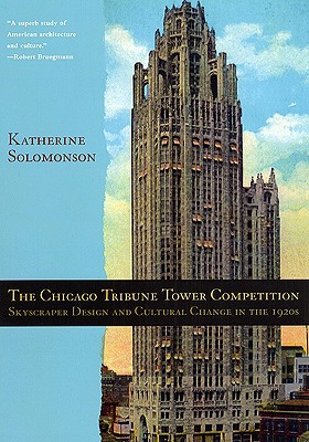 Image for The Chicago Tribune Tower Competition: Skyscraper Design and Cultural Change in the 1920s