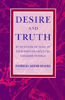 Desire and Truth: Functions of Plot in Eighteenth-Century English Novels