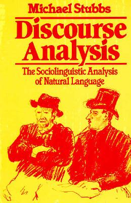 Discourse Analysis: The Sociolinguistic Analysis of Natural Language (Language in Society)