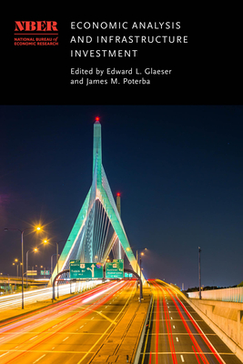 Economic Analysis and Infrastructure Investment (National Bureau of Economic Research Conference Report)