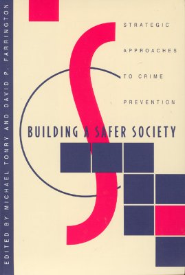 Crime and Justice, Volume 19: Strategic Approaches to Crime Prevention (Crime and Justice: A Review of Research)