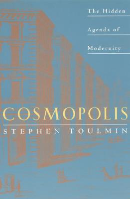 Cosmopolis: The Hidden Agenda of Modernity