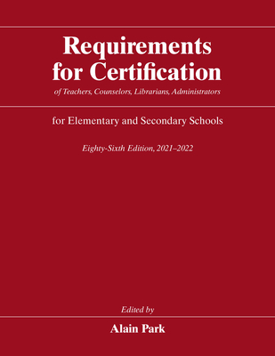 Requirements for Certification of Teachers, Counselors, Librarians, Administrators for Elementary and Secondary Schools, Eighty-Sixth Edition, . Schools, Secondary Schools, Junior Colleges)