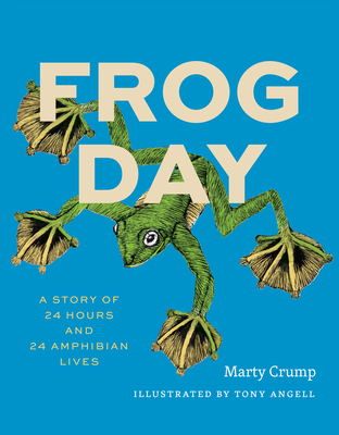 Frog Day: A Story of 24 Hours and 24 Amphibian Lives (Earth Day)