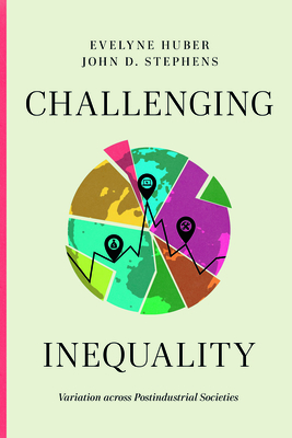 Image for Challenging Inequality: Variation across Postindustrial Societies Challenging Inequality: Variation across Postindustrial Societies