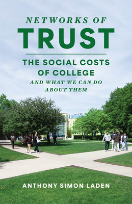 Image for Networks of Trust: The Social Costs of College and What We Can Do about Them Networks of Trust: The Social Costs of College and What We Can Do about Them