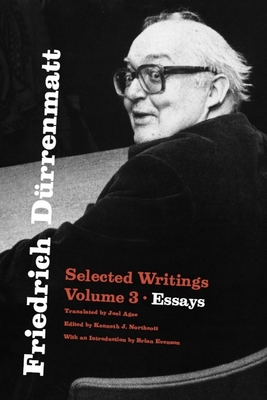 Image for Friedrich Drrenmatt: Selected Writings, Volume 3, Essays Friedrich Drrenmatt: Selected Writings, Volume 3, Essays